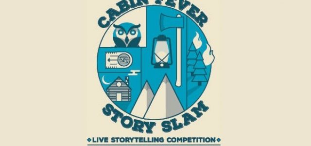 The Last Time Cabin Fever Story Slam Featuring Anne Marie Wells