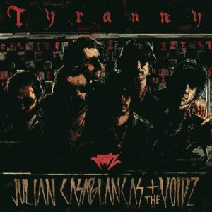 Julian Casablancas and the Voidz - Tyranny
